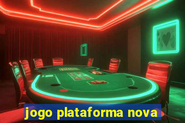 jogo plataforma nova